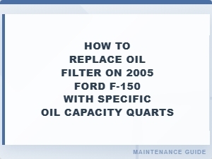 A Guide to Ford F-150 Oil Filter Replacement