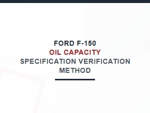 Ford F-150 Oil Capacity Verification Method